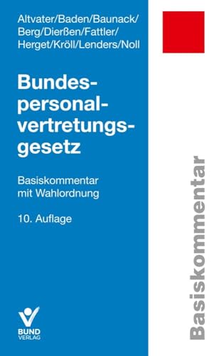 Bundespersonalvertretungsgesetz: Basiskommentar mit Wahlordnung (Arbeitsrecht in der betrieblichen Praxis) von Bund-Verlag