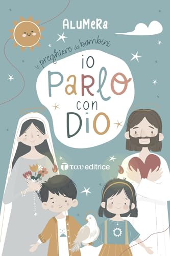 Io parlo con Dio. Le preghiere dei bambini (Germogli)