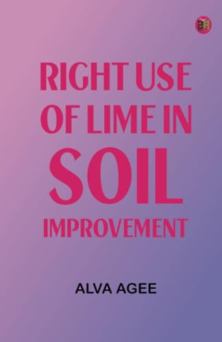 Right Use of Lime in Soil Improvement von Zinc Read