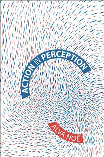 Action in Perception (Representation and Mind series)