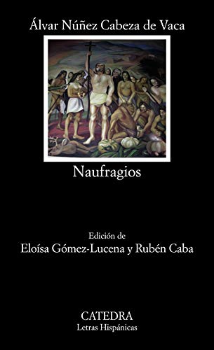 Naufragios (Letras Hispánicas) von Ediciones Cátedra