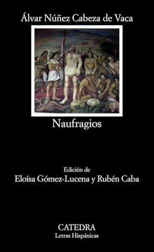 Naufragios (Letras Hispánicas) von Ediciones Cátedra