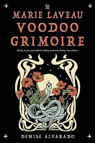 The Marie Laveau Voodoo Grimoire: Rituals, Recipes, and Spells for Healing, Protection, Beauty, Love, and More The Marie Laveau Voodoo Grimoire: Rituals, Recipes, and Spells for Healing, Protection, Beauty, Love, and More von Red Wheel/Weiser