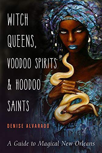 Witch Queens, Voodoo Spirits, & Hoodoo Saints: A Guide to Magical New Orleans von Weiser Books