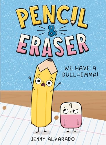 Pencil & Eraser: We Have a Dull-Emma! (Pencil & Eraser, 1, Band 1) von G.P. Putnam's Sons Books for Young Readers