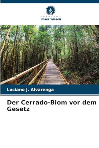 Der Cerrado-Biom vor dem Gesetz von Verlag Unser Wissen