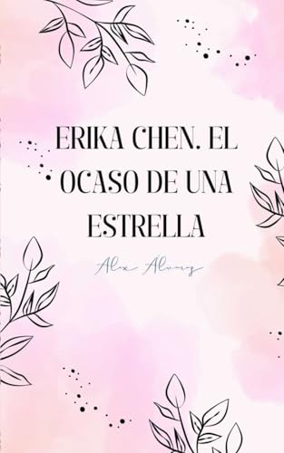Erika Chen. El ocaso de una estrella von Independently published