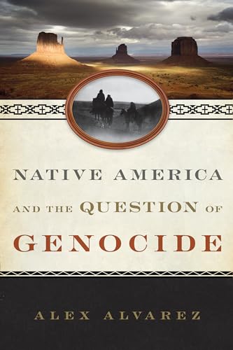 Native America and the Question of Genocide (Studies in Genocide: Religion, History, and Human Rights) von Rowman & Littlefield Publishers