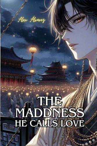 The Madness He Calls Love von Independently published