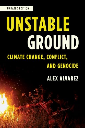 Unstable Ground: Climate Change, Conflict, and Genocide, Updated Edition (Studies in Genocide: Religion, History, and Human Rights) von Rowman & Littlefield Publishers