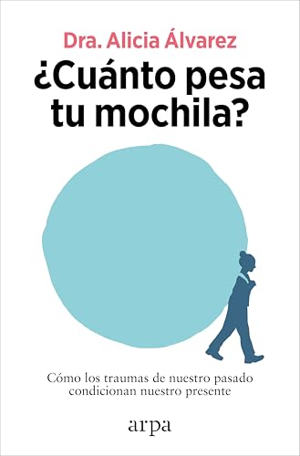 ¿Cuánto pesa tu mochila? (Psicología) von Arpa Editores