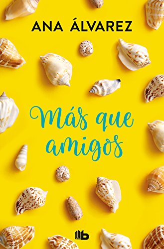 Más que amigos (Serie Amigos 2) (Ficción, Band 2) von B de Bolsillo (Ediciones B)