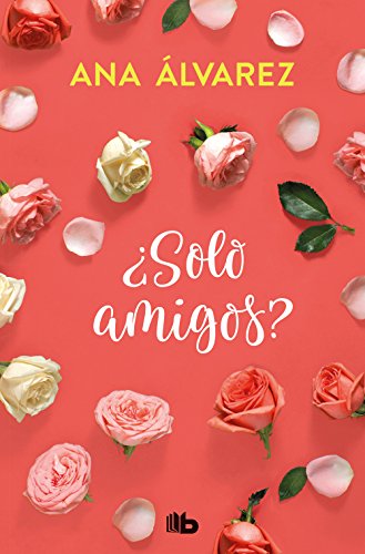 ¿Solo amigos? (Serie Amigos 1) (Ficción, Band 1)
