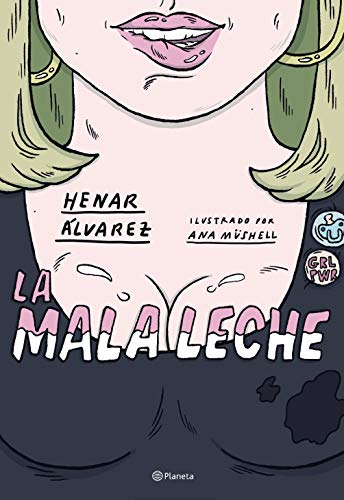 La mala leche: Ilustrado por Ana Müshell (No Ficción)