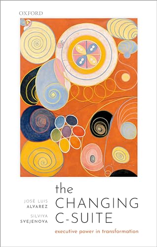 The Changing C-suite: Executive Power in Transformation von Oxford University Press