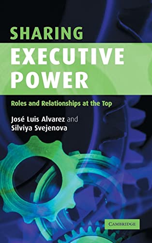 Sharing Executive Power: Roles and Relationships at the Top
