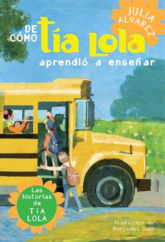 De como tia Lola aprendio a ensenar (How Aunt Lola Learned to Teach Spanish Edition) (The Tia Lola Stories, Band 2) von Yearling