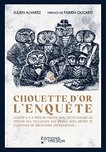 Chouette d'or : l'enquête: PREFACE DE FABIEN OLICARD von TRESOR