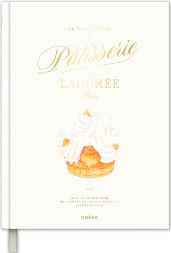 Le petit livre de pâtisserie Ladurée: Tout le savoir-faire de Ladurée en 30 recettes intemporelles Le petit livre de pâtisserie Ladurée: Tout le savoir-faire de Ladurée en 30 recettes intemporelles von LE CHENE
