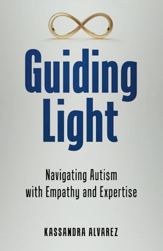 Guiding Light: Navigating Autism with Empathy and Expertise von selfpublishing.com