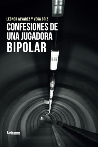 Confesiones de una jugadora bipolar (Biografía, Band 1) Confesiones de una jugadora bipolar (Biografía, Band 1) von Letrame