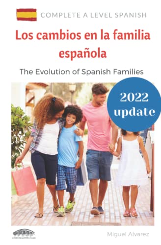 A Level Spanish: Los cambios en la familia: The Evolution of Spanish Families (Complete A Level Spanish)
