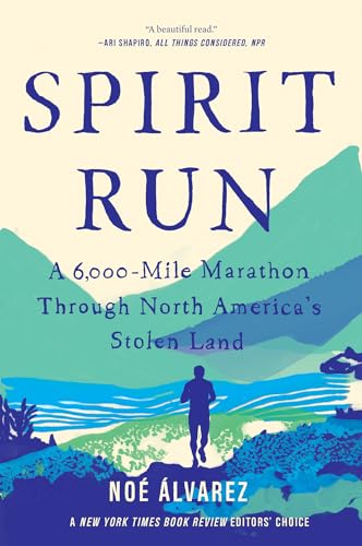 Spirit Run: A 6,000-Mile Marathon Through North America's Stolen Land von Catapult