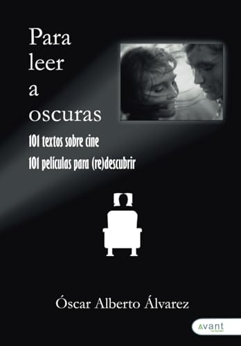 Para leer a oscuras: 101 textos sobre cine 101 películas para (re) descubrir von Avant Editorial