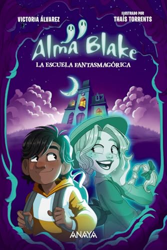 Alma Blake 1: La Escuela Fantasmagórica (LITERATURA INFANTIL - Narrativa infantil) von ANAYA INFANTIL Y JUVENIL