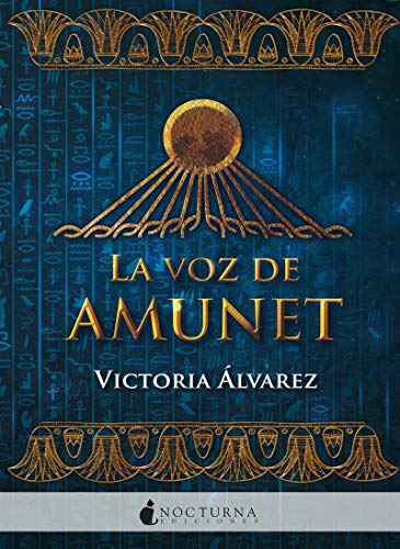 La voz de Amunet (Literatura Mágica, Band 74) von Nocturna Ediciones