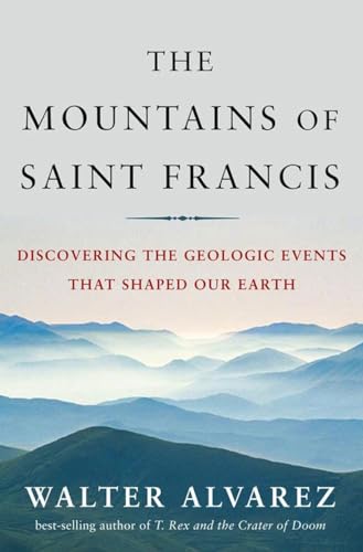 Mountains of Saint Francis: Discovering the Geologic Events That Shaped Our Earth