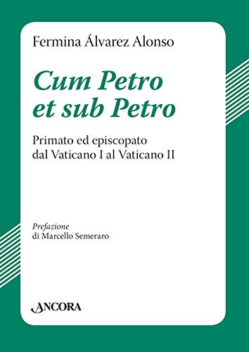 Cum Petro et sub Petro (Studi e ricerche) von Ancora