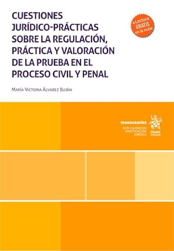 Cuestiones jurídico-prácticas sobre la regulación, práctica y valoración de la prueba en el proceso civil y penal (Monografías) von Editorial Tirant lo Blanch
