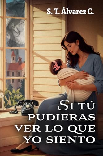 SI TÚ PUDIERAS VER LO QUE YO SIENTO von Editorial Letra Minúscula