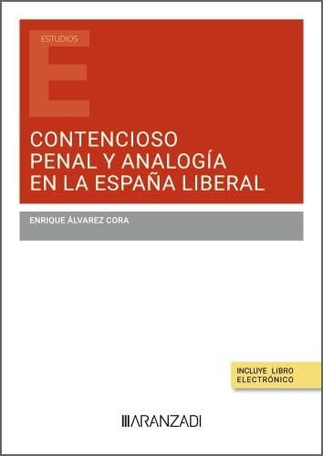 Contencioso penal y analogía en la España liberal (Estudios) von Aranzadi