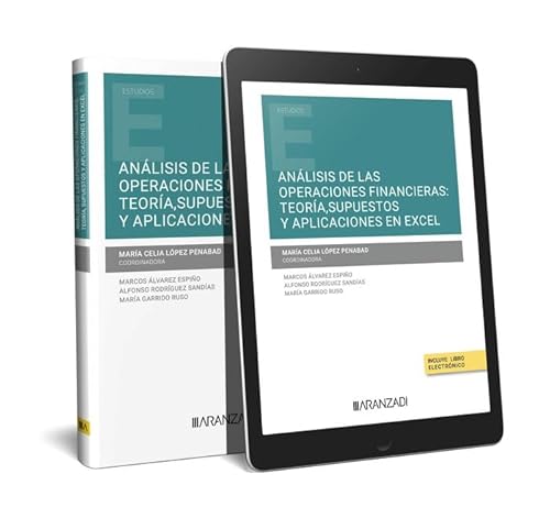 Análisis de las Operaciones Financieras: Teoría, Supuestos y Aplicaciones en Excel (Papel + e-book) (Monografía) von Aranzadi