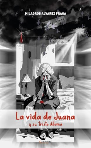 La vida de Juana: y su triste dilema (Narrativa) von CUADRANTA