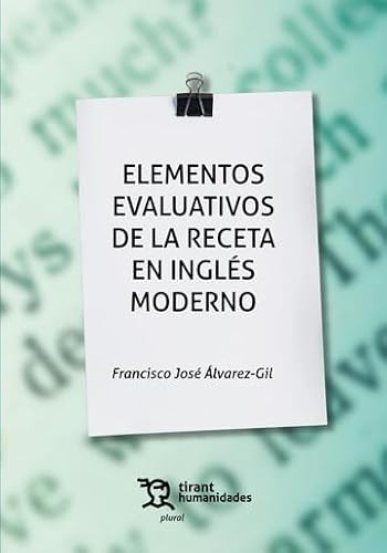 Elementos evaluativos de la receta en inglés moderno (Plural) von Tirant Humanidades