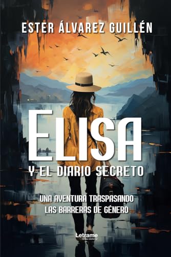 Elisa y el diario secreto.: Una aventura traspasando las barreras de género (Novela ficción, Band 1) von Letrame