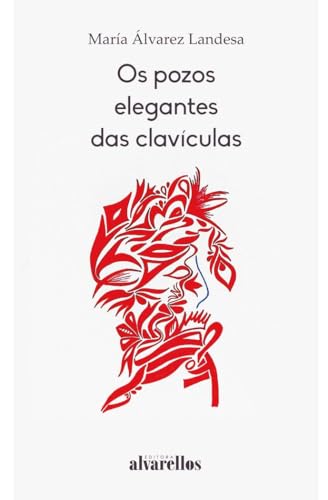 OS POZOS ELEGANTES DAS CLAVÍCULAS (Libros de Sarela) von Alvarellos Editora