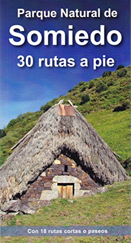 Parque Natural de Somiedo : 30 rutas a pie : con 18 rutas cortas o paseos von Calecha Ediciones, S.L.