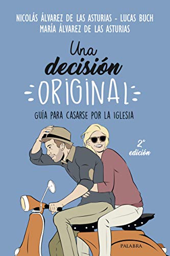 Una decisión original: Guía para casarse por la Iglesisa: Guía para casarse por la Iglesia (Mundo y cristianismo)