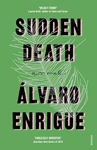 Sudden Death: Alvaro Enrigue