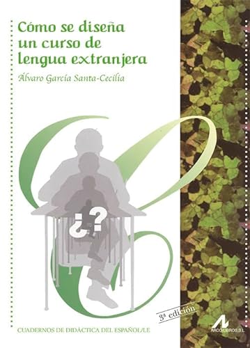 Como se diseña un curso de lengua extranjera (Cuadernos de didáctica del español/LE)