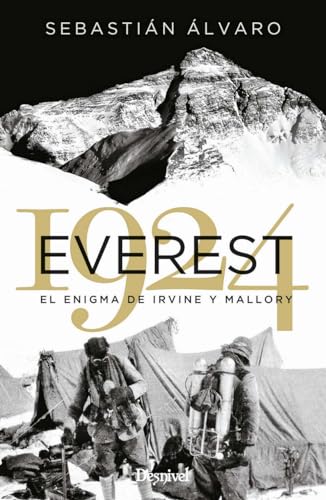 Everest 1924: El enigma de Irvine y Mallory von Ediciones Desnivel, S. L