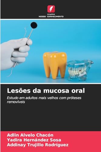 Lesões da mucosa oral: Estudo em adultos mais velhos com próteses removíveis