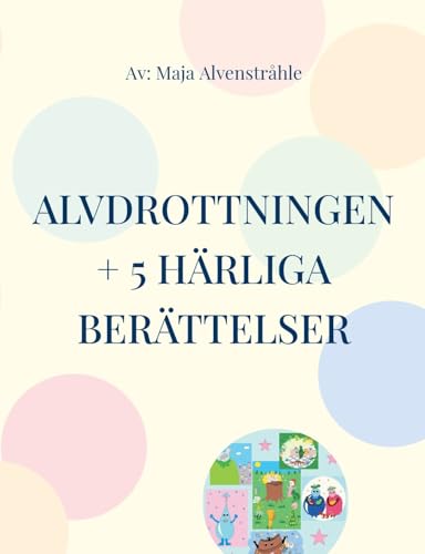 Alvdrottningen + 5 härliga berättelser