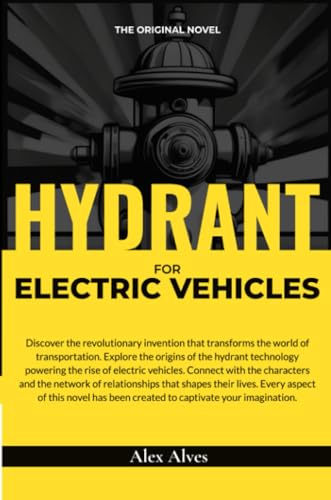 Hydrant For Electric Vehicles: The Original Novel von Lulu.com