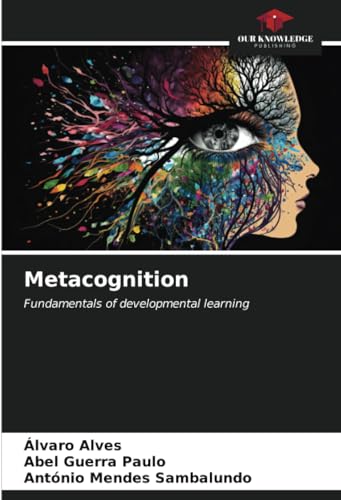 Metacognition: Fundamentals of developmental learning von Our Knowledge Publishing