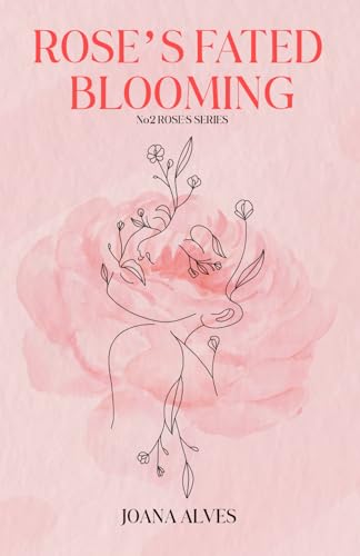 Rose's Fated Blooming (Rose's Universe) von Independently published